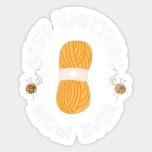 Best Knitting Mom Ever, Gifts for Knitters Sticker